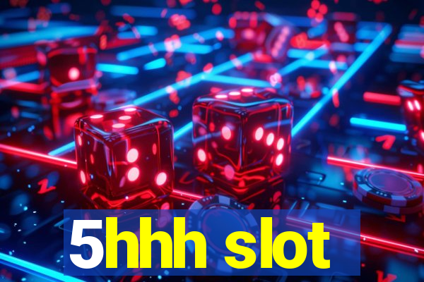 5hhh slot